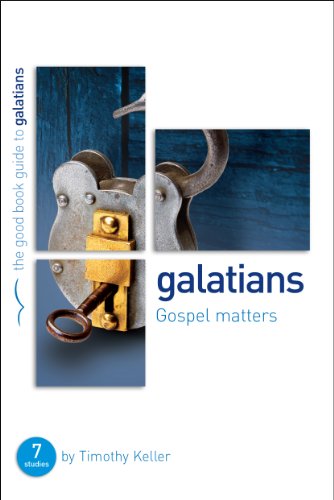 Galatians: Gospel matters: 7 studies for individuals or groups (Good Book Guides)